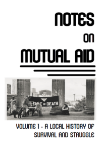 Cover for of "Notes on Mutual Aid: A Local History of Survival and Struggle" featuring a 1980s photo of act-up members in front of a "Silence = Death" banner running a needle exchange table.